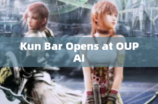Kun Bar Opens at OUPAI